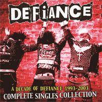 Defiance : A Decade of Defiance 1993-2003 - Complete Singles Collection